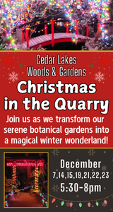 Cedar Lakes Woods and Gardens - Christmas in the Quarry