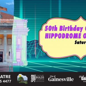 Hippodrome 50th Birthday Celebration and Open House