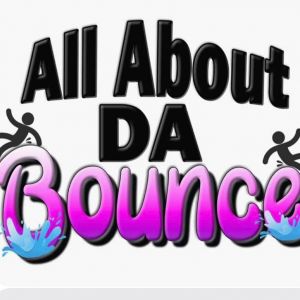 All About Da Bounce