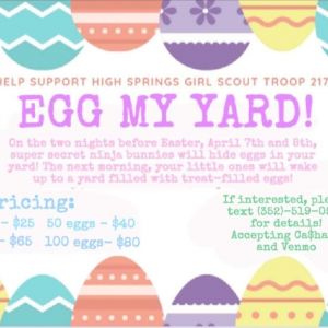 High Springs Girl Scout Troop 2177 Egg My Yard