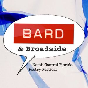 Bard and Broadside: North Central Florida Poetry Festival