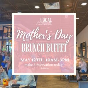 Local Provisions  Mother's Day Brunch Buffet