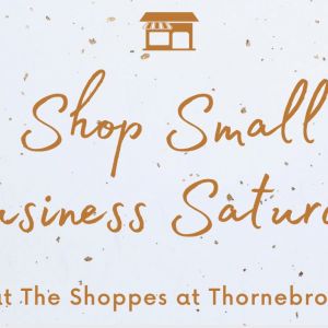 Shoppes at Thornebrook Small Business Saturday