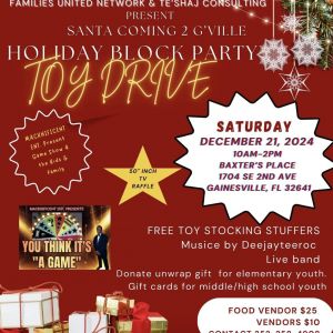 Families United Network, LLC & TeShaJConsulting Present Santa Coming 2 G’ville Holiday Block Party Toy Drive