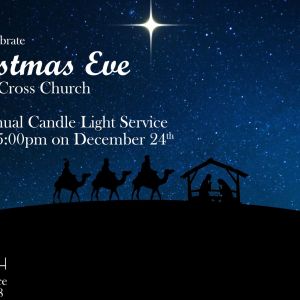 River Cross Church Christmas Eve Candle Light Service