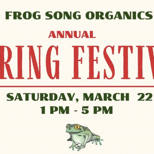 Frog Song Organics Spring Festival