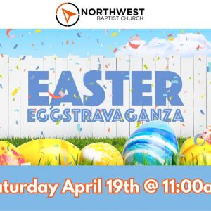 Northwest Baptist Church Easter Eggstravaganza