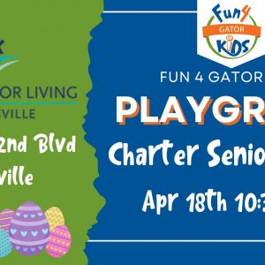 Fun 4 Gator Kids Playgroup Egg Hunt Charter Senior Living
