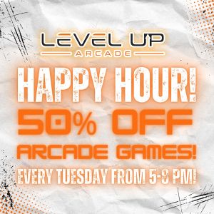 Level Up Arcade Happy Hour