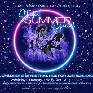 Equestrians Unlimited Riding Academy, LLC Student Summer Special