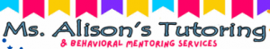 Alison's Tutoring and Behavioral Mentor Services