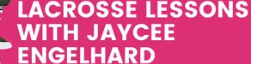 Lacrosse Lessons with Jaycee Engelhard