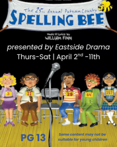 Eastside Drama presents The 25th Annual Putnam County Spelling Bee