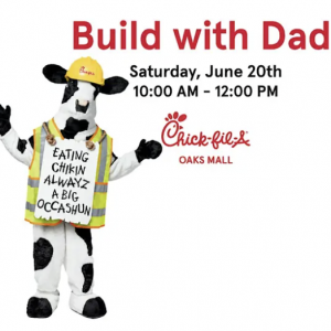 Chick-fil-A Oaks Mall: Build with Dad