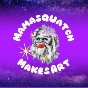Mamasquatch Makes Art