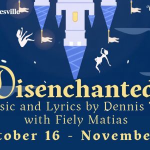 Acrosstown Repertory Theatre presents Disenchanted!