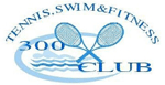 300 Club Tennis, Swim and Fitness